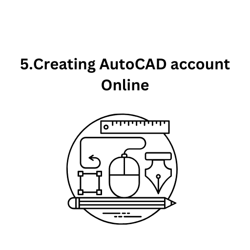 5.Creating AutoCAD account Online